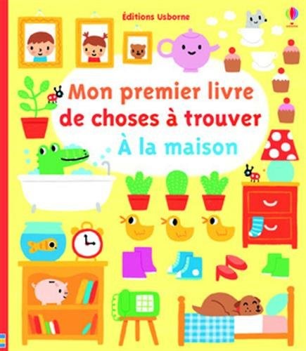 A la maison - Mon premier livre de choses à trouver
