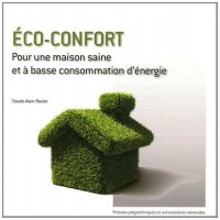 Eco-confort: Pour une maison saine et à basse consommation d'énergie.