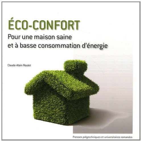 Eco-confort: Pour une maison saine et à basse consommation d'énergie.