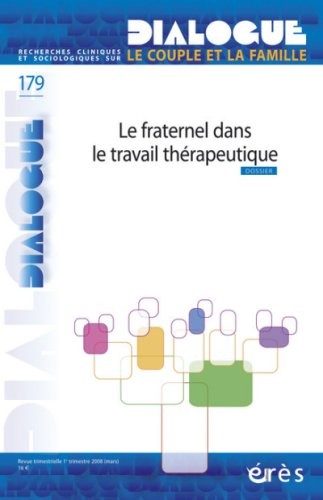 Dialogue, N° 179 : Le fraternel dans le travail thérapeutique
