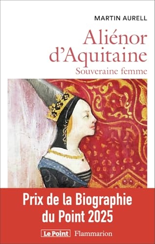 Aliénor d'Aquitaine: Souveraine femme