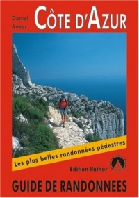 Côte d'Azur - Les 45 plus belles randonnées pédestres.