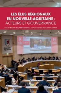 Les élus régionaux en Nouvelle-Aquitaine: acteurs et gouvernance