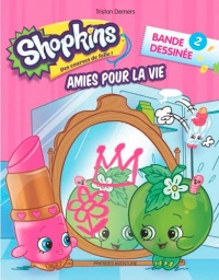 Shopkins, Tome 2 : Amies pour la vie