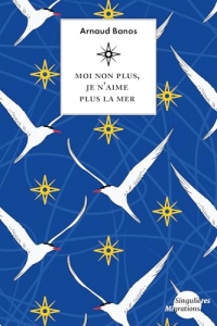 Moi non plus, je n'aime plus la mer: Lutter pour la vie, aux frontières maritimes de l'Europe
