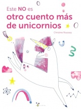 Este NO es otro cuento más de unicornios: Un album tierno y divertido para gestionar las emociones con alegría
