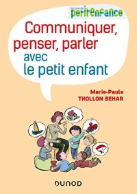 Communiquer, penser, parler avec le petit enfant