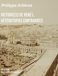 Histoire(s) de René L.: Hétérotopies contrariées