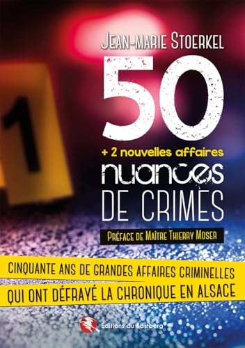 50 nuances de crimes: 50 ans de grandes affaires criminelles qui ont défrayé la chronique