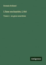 L'âme enchantée; L'été: Tome 2 - en gros caractères