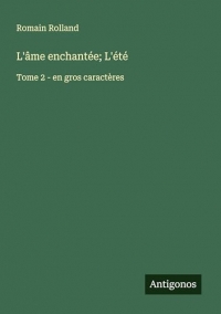 L'âme enchantée; L'été: Tome 2 - en gros caractères