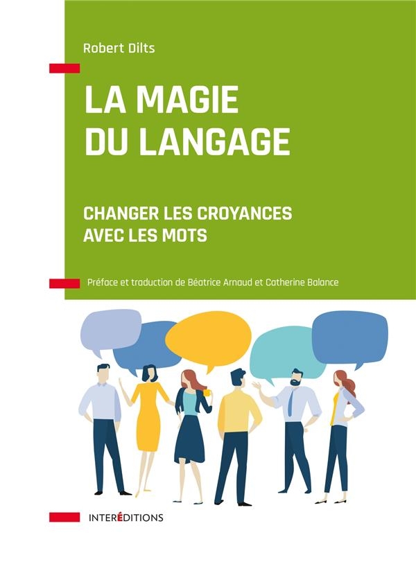 La magie du langage- Changer les croyances avec les mots: Changer les croyances avec les mots