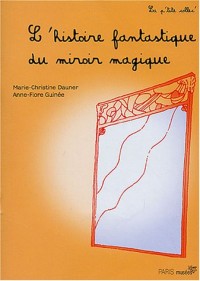 L'histoire fantastique du miroir magique