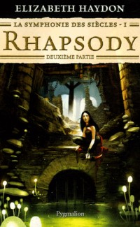 La symphonie des siècles, Tome 1 : Rhapsody : Deuxième partie