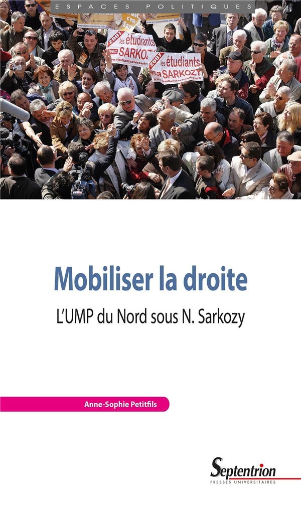 MOBILISER LA DROITE: L'UMP DU NORD SOUS N. SARKOZY