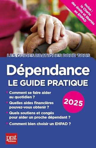 Dépendance, le guide pratique 2025: Le guide pratique