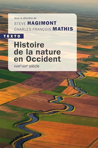 L'histoire de la nature en Occident: XVIIIe-XXIe siècle