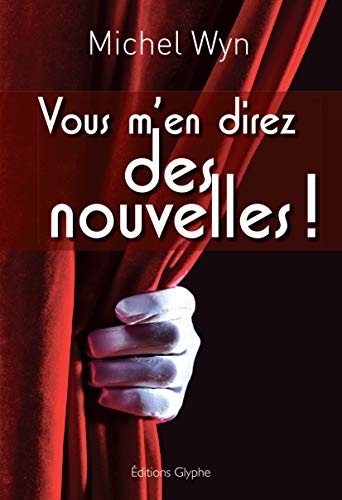 Vous M en Direz des Nouvelles