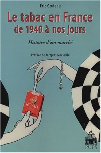 Le tabac en France de 1940 à nos jours : Histoire d'un marché