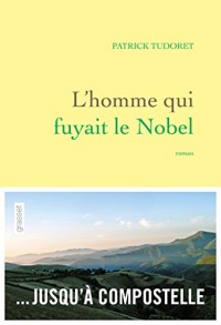 L'homme qui fuyait le Nobel (Littérature Française)