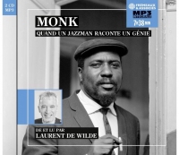 MONK, QUAND UN JAZZMAN RACONTE UN GÉNIE - INTÉGRALE MP3: DE ET LU PAR LAURENT DE WILDE