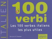 100 verbi : Les 100 verbes italiens les plus utiles