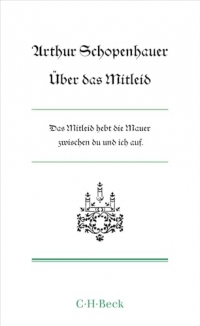 Über das Mitleid: Kleine Bibliothek der Weltweisheit