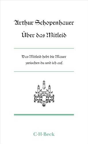 Über das Mitleid: Kleine Bibliothek der Weltweisheit