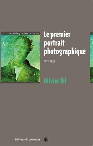Le premier portrait photographique : Paris 1837