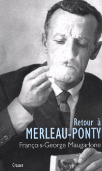 Retour à Merleau-Ponty