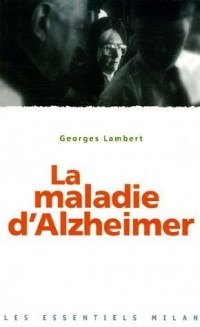 La maladie d'Alzheimer