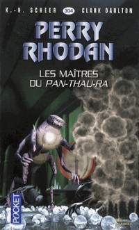 Perry Rhodan n°304 - Les maîtres du Pan-Thau-Ra