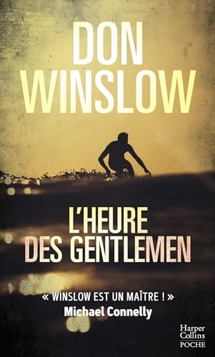 L'heure des gentlemen: Un thriller culte du maître du polar américain, auteur de CARTEL et LA GRIFFE DU CHIEN