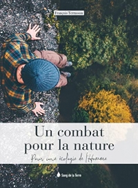 Un combat pour la nature - Pour une écologie de l'Homme