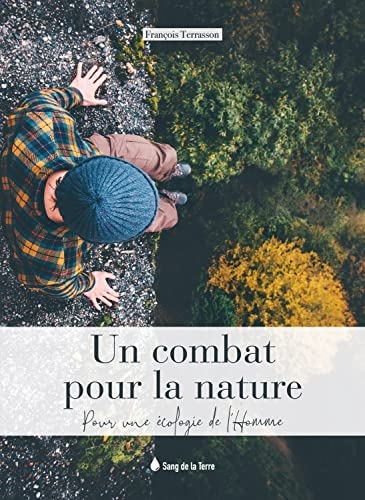 Un combat pour la nature - Pour une écologie de l'Homme