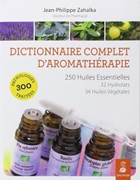 Dictionnaire complet d'aromathérapie