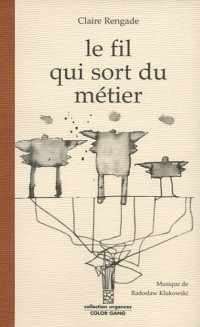 Le fil qui sort du métier : Petite forme pour l'oreille