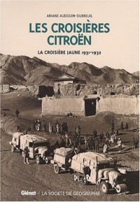 Les Croisières Citröen Coffret en 2 volumes : La croisière noire, 1924-1925 ; La croisière jaune, 1931-1932