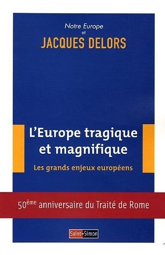 L'Europe tragique et magnifique : Les grands enjeux européens