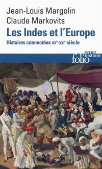 Les Indes et l'Europe: Histoires connectées, XVᵉ-XXIᵉ siècles