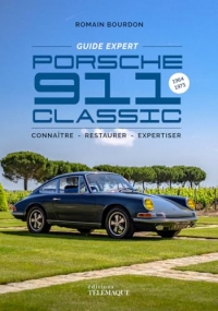 Porsche 911 Classic - Le Guide expert