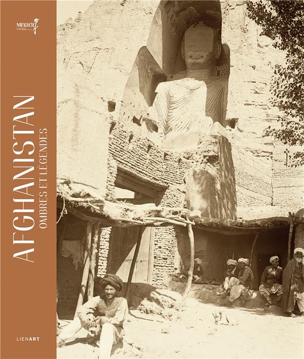 Afghanistan, ombres et légendes: Un siècle de recherches archéologiques