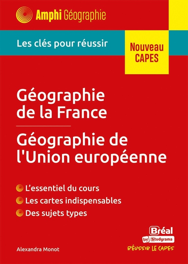 Géographie de la France, géographie de l'Union européenne: Les clés pour réussir le CAPES