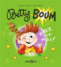 Betty Boum, Tome 02: Votez pour moi !