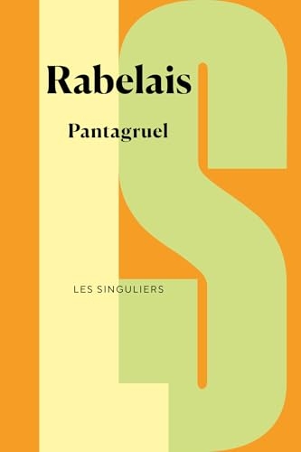 Pantagruel: suivi de Pantagrueline Prognostication (Les Singuliers)