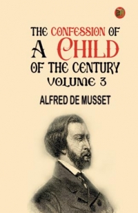 The Confession of a Child of the Century Volume 3