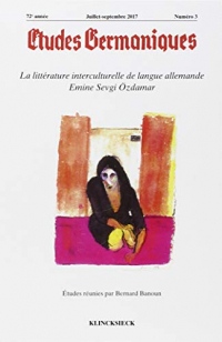 Etudes Germaniques - N3/2017: La Litterature Interculturelle De Langue Allemande Emine Sevgi Ozdamar