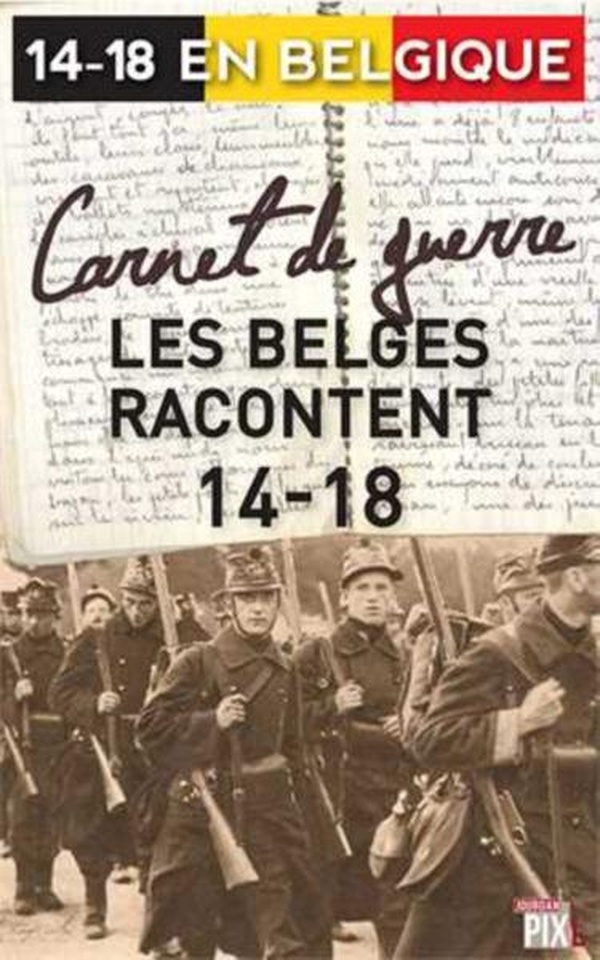 Carnet de guerre - Les Belges racontent 14-18