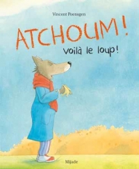 Atchoum! Voilà le loup!