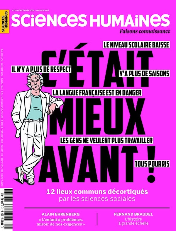 Sciences Humaines N° 384 : C'était mieux avant ! décembre-janvier 2026: 12 lieux communs décortiqués par les sciences sociales